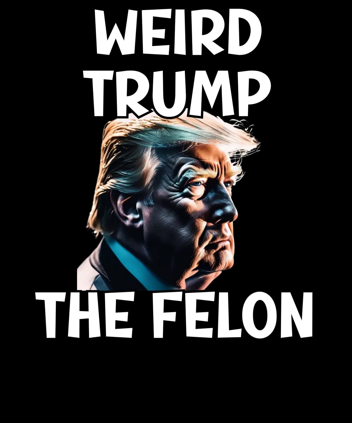 Weird Trump, Convicted Felony, Funny Ridin With Kamala, T-Shirt