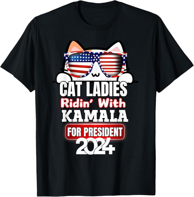 Cat Ladies, Vote for Harris 2024, Funny Ridin With Kamala T-Shirt