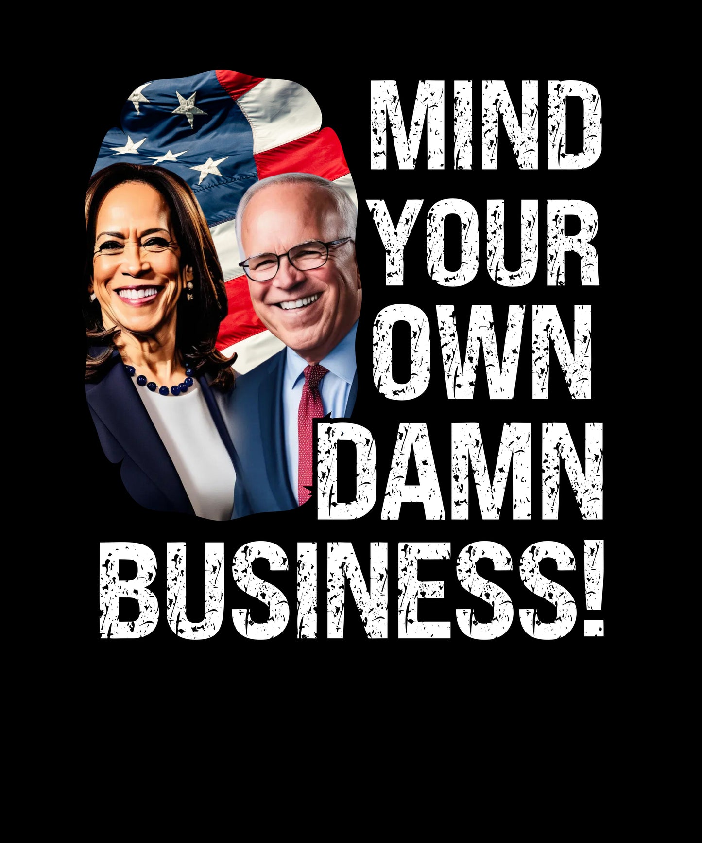 Mind Your Own Damn Business, Harris Walz 2024, I'm Speaking T-Shirt