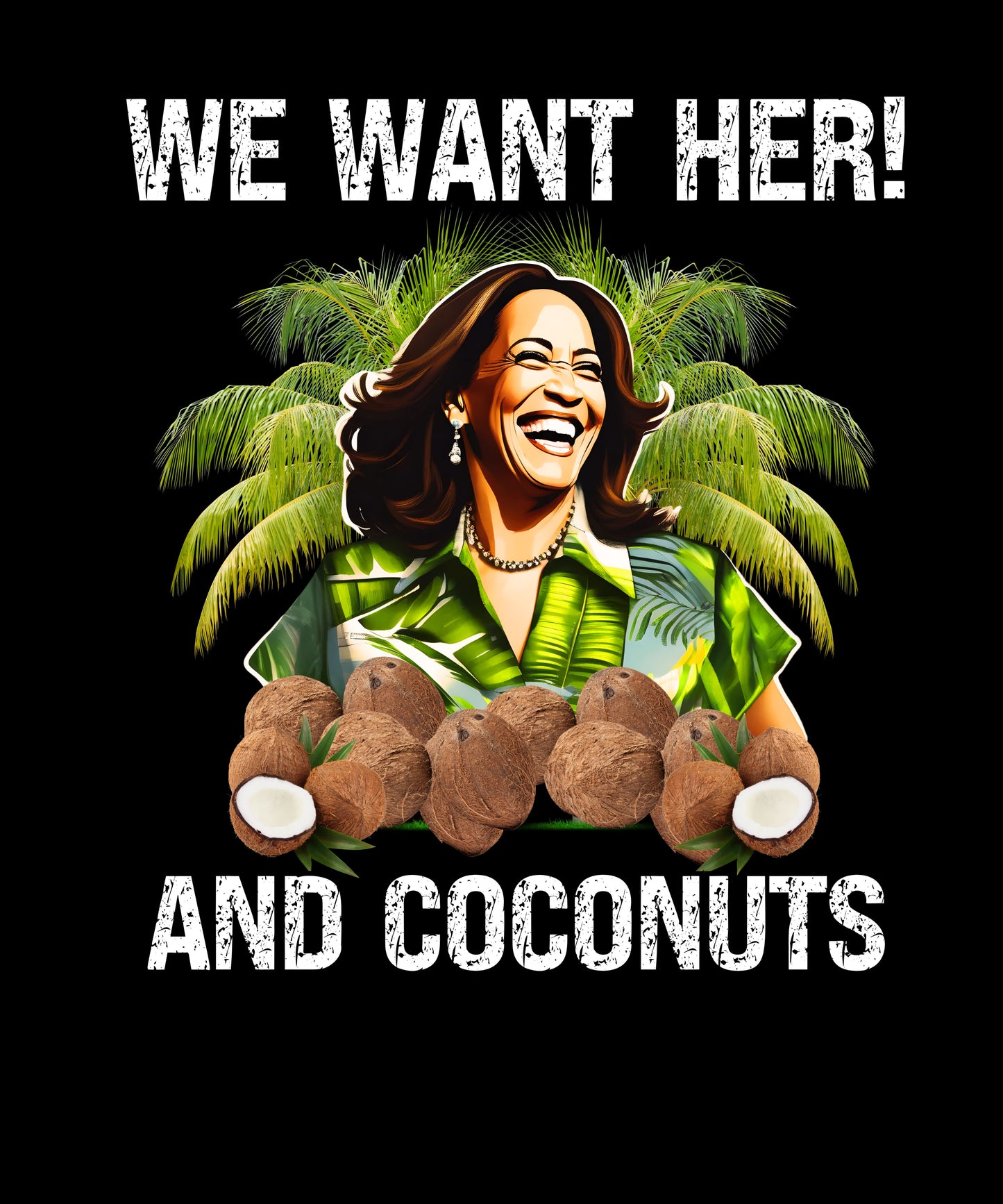 You Think You Just Fell Out Of A Coconut Tree, 2024, Kamala T-Shirt