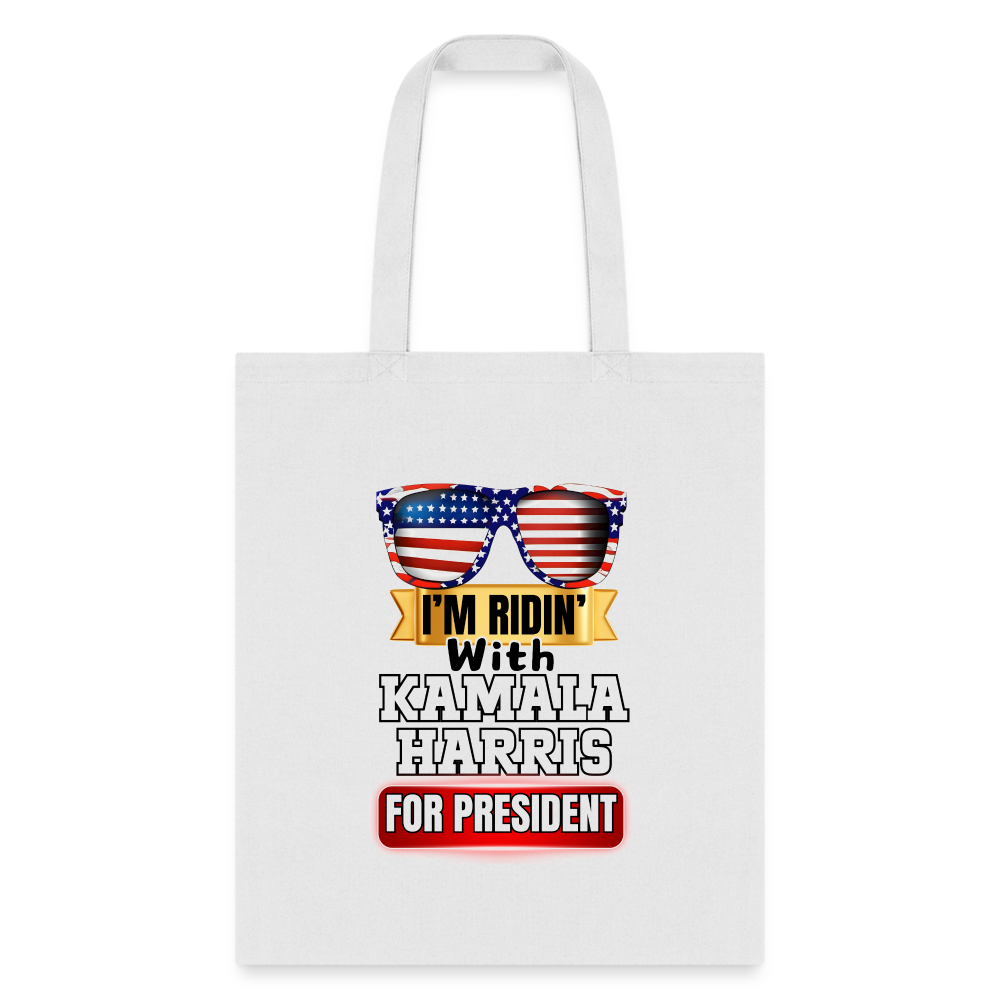 I'm Ridin with Kamala Harris for President. Tote Bag - white