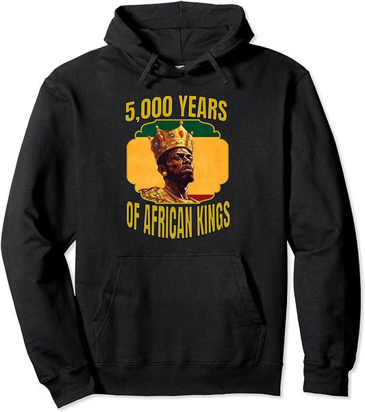 Black History Fact 5,000 Years Of Kings, African American Pullover Hoodie