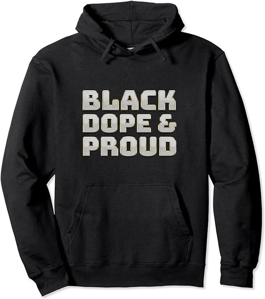 Dope Melanin Tee, Proud To Be Black, Limited Edition Pullover Hoodie