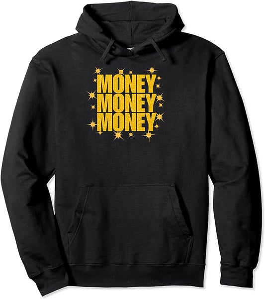 Gonna Get My Money, Money, Money Right Now Authentic Design Pullover Hoodie