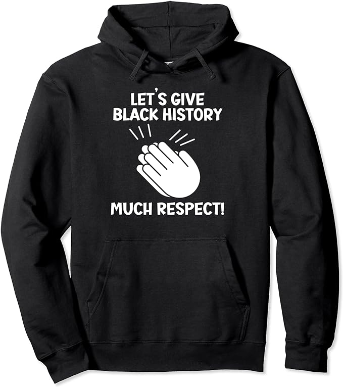Black History Month Much Respect Design Pullover Hoodie