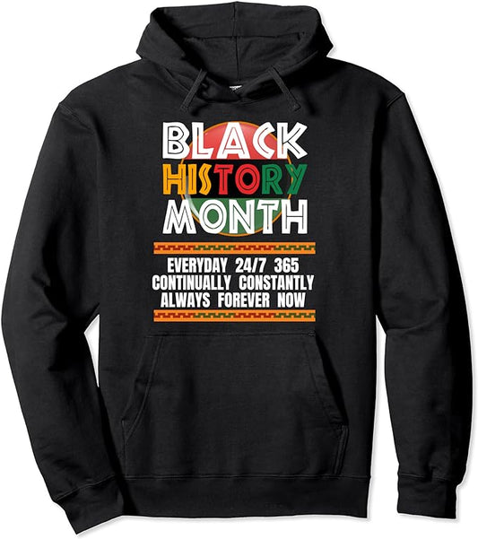 Black History Month Celebrated Everyday Graphic Design Pullover Hoodie