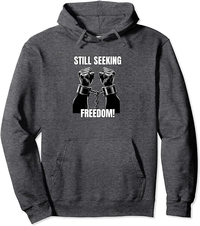 Black History Month Still Seeking Freedom From Slavery . Pullover Hoodie